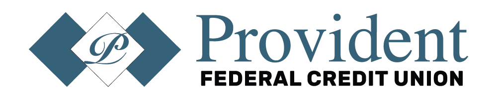  Provident Federal Credit Union "Proud to Serve You!"